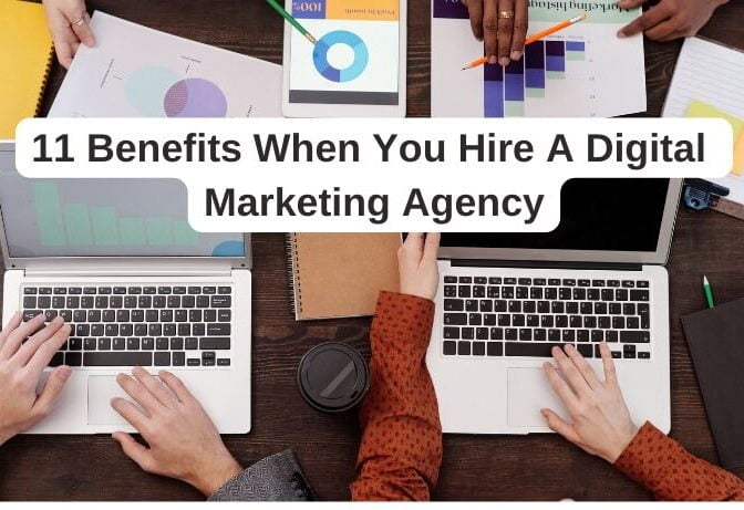 11 Benefits When You Hire Digital Marketing Agency