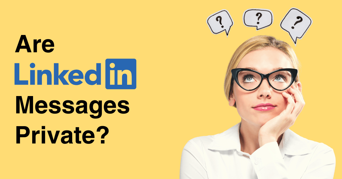 Are LinkedIn Messages Private?