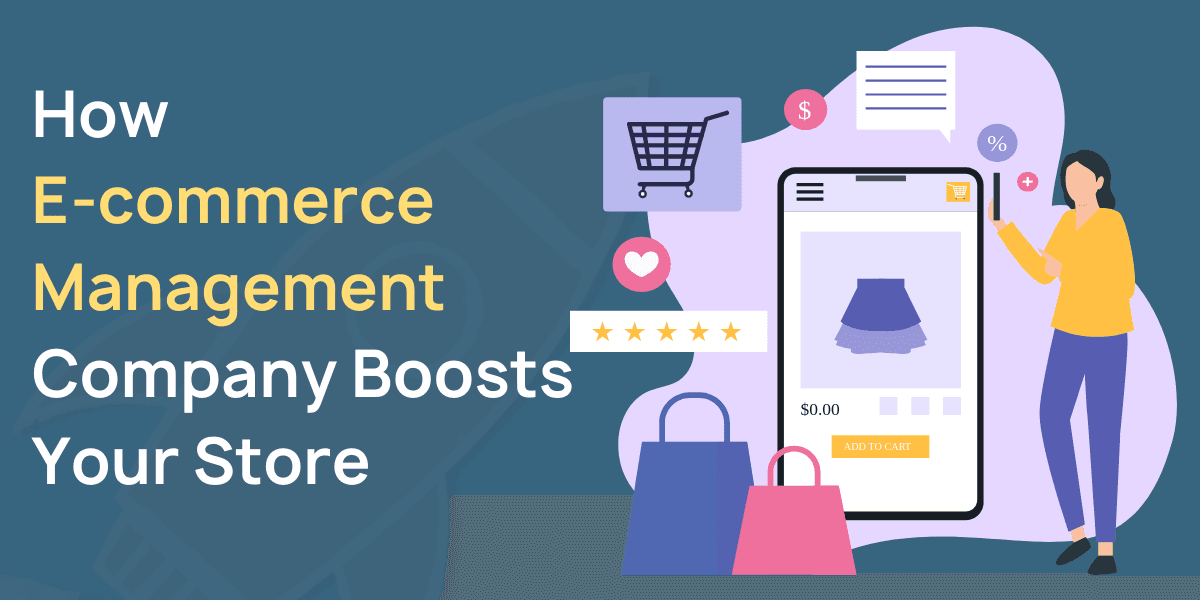 How E-commerce Management Company Boosts Your Store