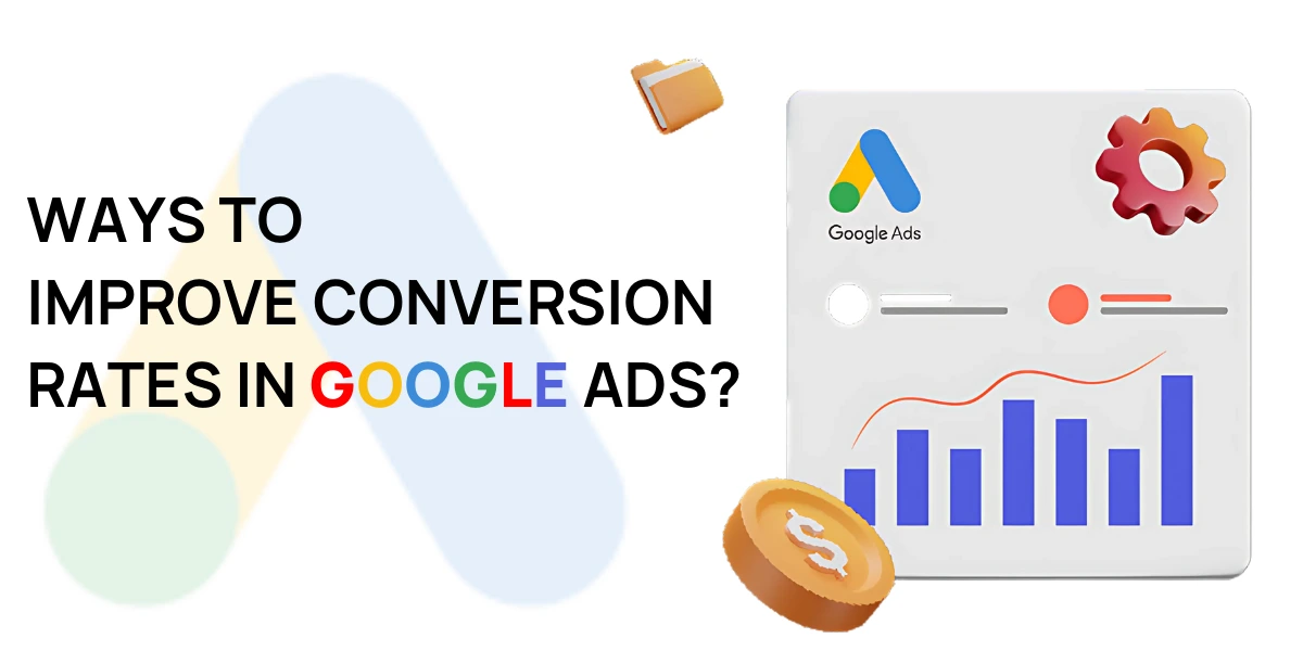 #10 Proven Ways to Improve Conversion Rates In Google ads