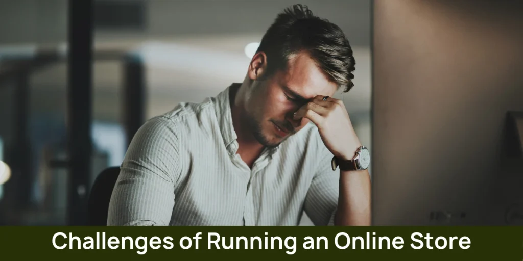 Challenges of Running an Online Store